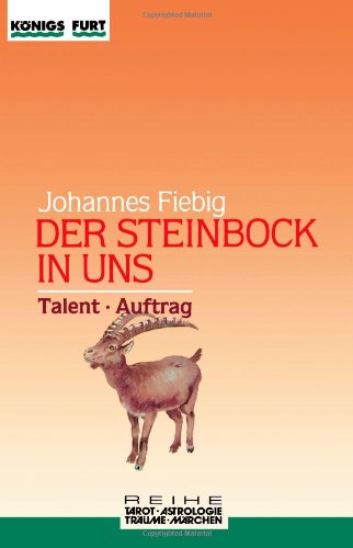 Imagen de archivo de Der Steinbock in uns. Talent. Auftrag a la venta por medimops