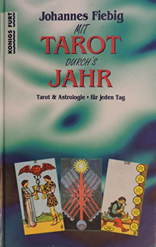 9783927808379: Mit Tarot durchs Jahr. Tarot und Astrologie - fr jeden Tag