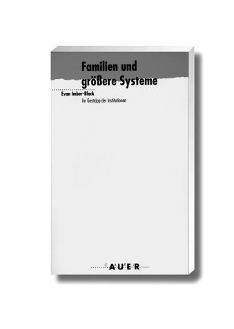 Stock image for Familien und grssere Systeme im Gestrpp der Institutionen. Ein Leitfaden fr Therapeuten for sale by medimops