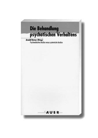 Stock image for Die Behandlung psychotischen Verhaltens for sale by medimops