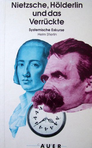 Beispielbild fr Nietzsche, Hlderlin und das Verrckte: Systemische Exkurse (Praxisreihe) zum Verkauf von Versandantiquariat Felix Mcke