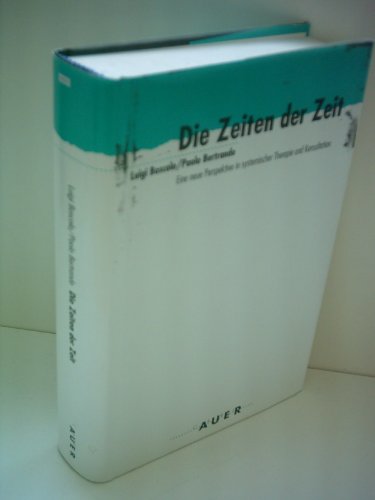 Beispielbild fr Die Zeiten der Zeit. Eine neue Perspektive in systemischer Therapie und Konsultation. zum Verkauf von medimops