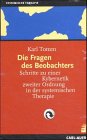 9783927809222: Die Fragen des Beobachters. Schritte zu einer Kybernetik zweiter Ordnung in der systemischen Therapie