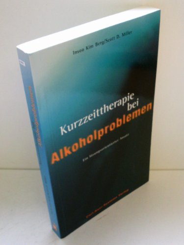 Stock image for Kurzzeittherapie bei Alkoholproblemen. Ein lsungsorientierter Ansatz for sale by medimops