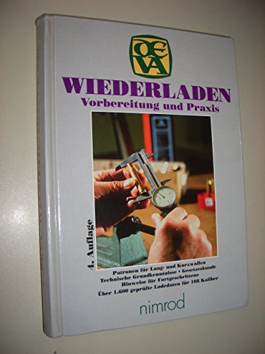 Beispielbild fr Wiederladen - Vorbereitung und Praxis: Patronen fr Lang- und Kurzwaffen, Technische Grundkenntnisse, Gesetzeskunde, Hinweise fr Fortgeschrittene, ber 1600 geprfte Ladedaten fr 108 Kaliber zum Verkauf von medimops