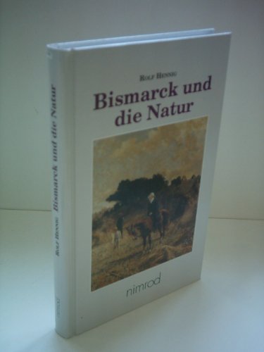 Beispielbild fr Bismarck und die Natur zum Verkauf von medimops