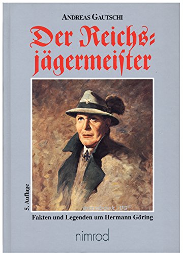 Beispielbild fr Der Reichsjgermeister: Fakten und Legenden um Hermann Gring zum Verkauf von medimops