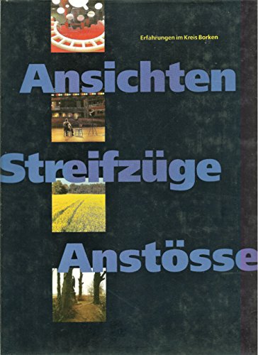 Imagen de archivo de Ansichten, Streifzge, Anstsse. Erfahrungen im Kreis Borken. a la venta por Grammat Antiquariat