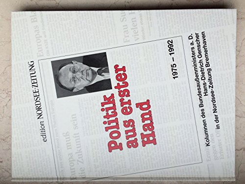 Politik aus erster Hand: Kolumnen des Bundesaussenministers a.D. Hans-Dietrich Genscher in der Nordsee-Zeitung Bremerhaven