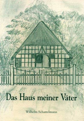 Das Haus meiner Väter. Geschichte aus meiner Kindheit. 1875 - 1890.