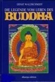 Beispielbild fr Die Legende vom Leben des Buddha. In Auszgen aus den heiligen Texten zum Verkauf von medimops