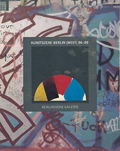 9783927873025: kunstszene_berlin_west_86-89-erwerbungen_des_senats_von_berlin_ankaufe_der