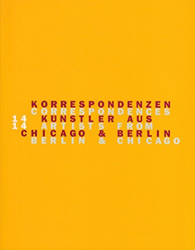 9783927873384: Korrespondenzen: Vierzehn Kunstler Aus Chicago Und Berlin / Correspondences: Fourteen Artists from Berlin and Chicago