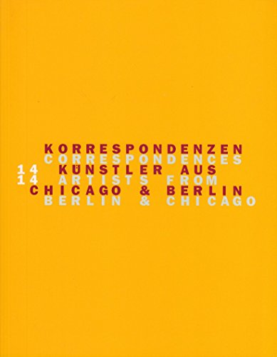 Stock image for Korrespondenzen: Vierzehn K?nstler aus Chicago und Berlin = Correspondences : fourteen artists from Berlin and Chicago (German Edition) for sale by Redux Books