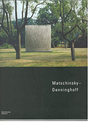 Matschinsky - Denninghoff - Werke aus fünf Jahrzehnten in der Sammlung der Berlinischen Galerie
