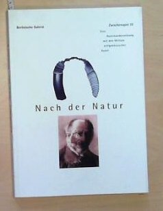 Beispielbild fr Nach der Natur: Eine Auseinandersetzung mit den Mitteln zeitgenssischer Kunst zum Verkauf von medimops