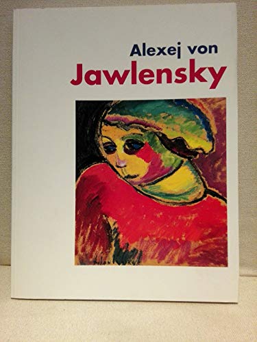 9783927877153: Alexej von Jawlensky. Gemlde - Aquarelle - Zeichnungen