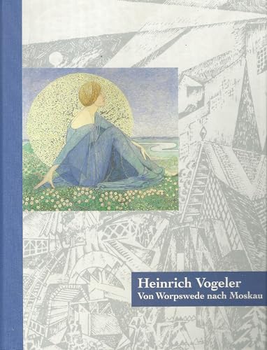 Stock image for Heinrich Vogeler. Von Worpswede nach Moskau. Stdtische Galerie Bietigheim-Bissingen. Ausstellungskatalog. 12. Juli bis zum 21. September 1997. for sale by Worpsweder Antiquariat