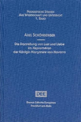 9783927884304: Die Darstellung von Lust und Liebe im Heptameron der Konigin Margarete von Navarra (Franzistische Studien aus Wissenschaft und Unterricht) (German Edition)