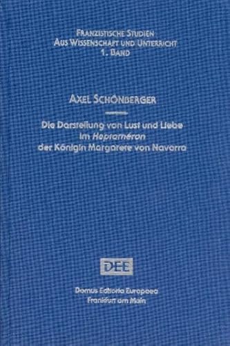 9783927884304: Die Darstellung von Lust und Liebe im Heptaméron der Königin Margarete von Navarra (Franzistische Studien aus Wissenschaft und Unterricht) (German Edition)