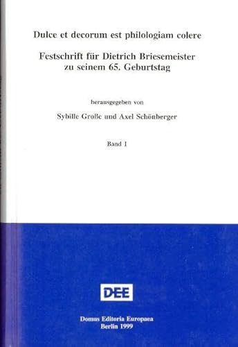 9783927884618: Dulce et decorum est philologiam colere: Festschrift fur Dietrich Briesemeister zu seinem 65. Geburtstag