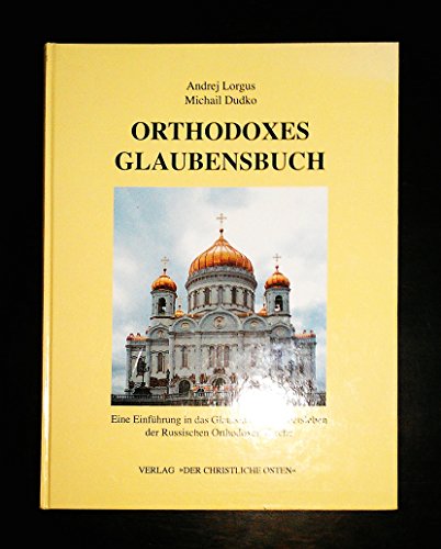 Orthodoxes Glaubensbuch (Livre en allemand) - Andrej Lorgus & Michail Dudko