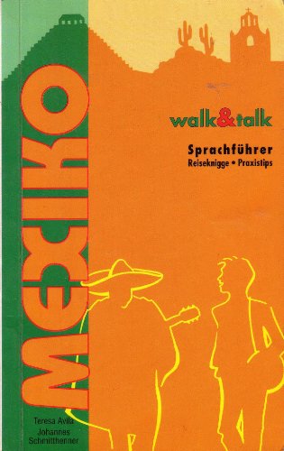 Stock image for walk and talk Mexiko. Sprachführer. Reiseknigge. Praxistips for sale by ANTIQUARIAT Franke BRUDDENBOOKS