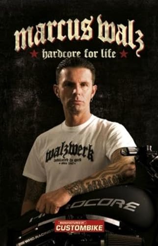 Marcus Walz - Hardcore for life - Glatthaar, Boris, Heil, Carsten