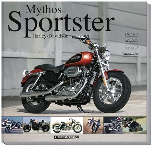 Beispielbild fr Mythos Sportster Harley-Davidson: Historie - Modelle - Technik - Umbauten zum Verkauf von medimops