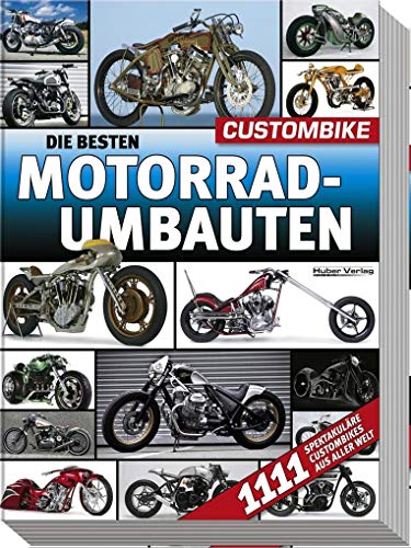 9783927896437: Die besten Motorradumbauten: 1111 spektakulre Custombikes aus aller Welt