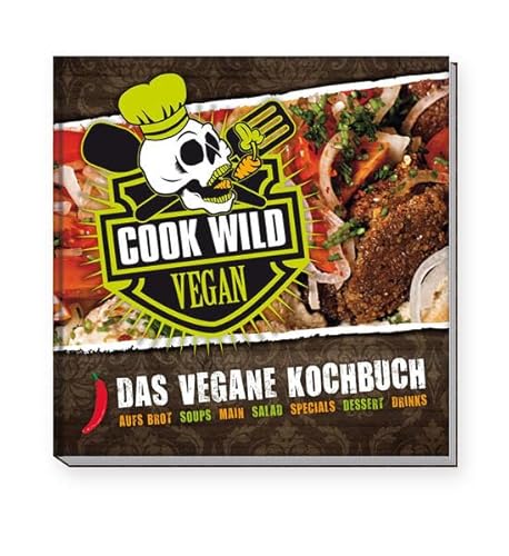 Cook Wild Vegan: Das vegane Kochbuch