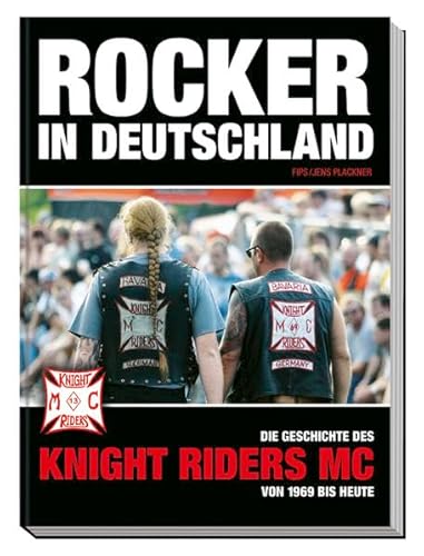 Rocker in Deutschland - Knight Riders MC: Die Geschichte des Knight Riders MC von 1969 bis heute - Brecht, Günter