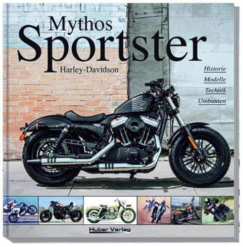 Stock image for Harley-Davidson Mythos Sportster": Historie, Modelle, Technik, Umbauten for sale by medimops