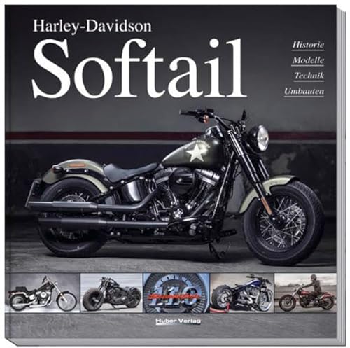 Harley-Davidson Softail: Historie, Modelle, Technik, Umbauten - Christmann, Dr. Heinrich, Heil, Carsten