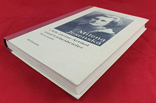 Milena Jesenska: Alle meine Artikel sind Liebesbriefe - Biographie Biografie - Wagnerova, Alena
