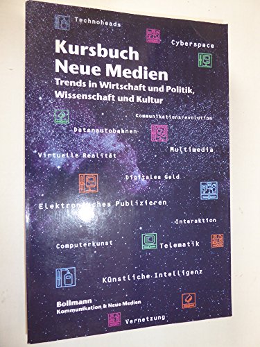 Beispielbild fr Kursbuch Neue Medien. Trends in Wirtschaft und Politik, Wissenschaft und Kultur. Softcover zum Verkauf von Deichkieker Bcherkiste