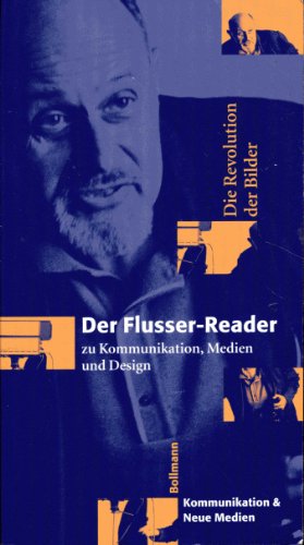 Stock image for Die Revolution der Bilder. Der Flusser- Reader. Zu Kommunikation, Medien, Design for sale by Antiquariat Armebooks