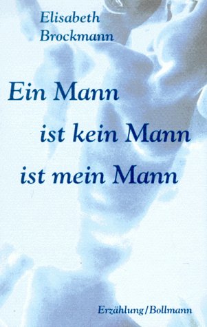 Stock image for Ein Mann ist kein Mann ist mein Mann - Erzhlung for sale by Sammlerantiquariat