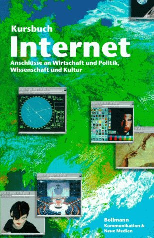 9783927901827: Kursbuch Internet : Anschlsse an Wirtschaft und Politik, Wissenschaft und Kultur