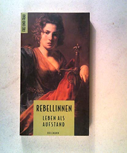 Stock image for Rebellinnen. Leben als Aufstand. for sale by Grammat Antiquariat