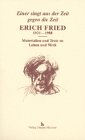 Beispielbild fr Erich Fried. 1921 - 1988 ; einer singt aus der Zeit gegen die Zeit ; Materialien und Texte zu Leben und Werk. zum Verkauf von Grammat Antiquariat