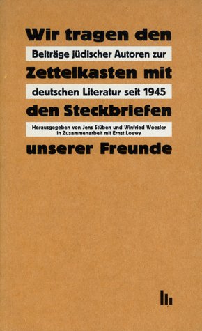 Stock image for Wir tragen den Zettelkasten mit den Steckbriefen unserer Freunde. Acta-Band zum Symposion 'Beitrge jdischer Autoren zur Deutschen Literatur seit 1945' (Universitt Osnabrck 2.-5.6.1991). for sale by Worpsweder Antiquariat