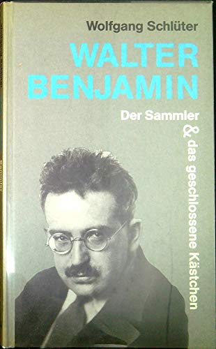 9783927902855: Walter Benjamin: Der Sammler & das geschlossene Kästchen (German Edition)