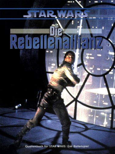 Stock image for Star Wars: Das Rollenspiel, Handbuch der Rebellenallianz for sale by PAPER CAVALIER UK
