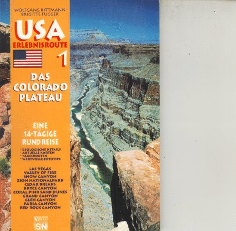 9783927913981: USA-Erlebnisroute, Das Colorado-Plateau, Tl.1, Von und bis Las Vegas - Bittmann, Wolfgang