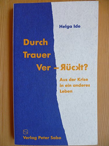 Stock image for Durch Trauer Ver-rckt?: Aus der Krise in ein anderes Leben for sale by Gerald Wollermann