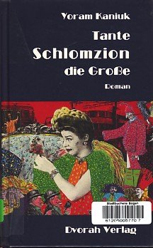 Beispielbild fr Tante Schlomzion die Groe : Roman / aus d. Hebr. bers. von Ruth Achlama. Dt. Ausg. zum Verkauf von Antiquariat + Buchhandlung Bcher-Quell