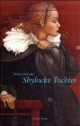 shylocks tochter. venedig im jahre 1568. ghetto von venedig 5327/8. roman - pressler, mirjam