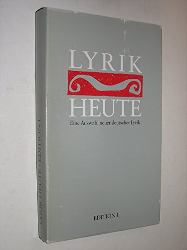 Imagen de archivo de Lyrik heute Gedichte Eine Auswahl neuer deutscher Lyrik a la venta por Better World Books Ltd