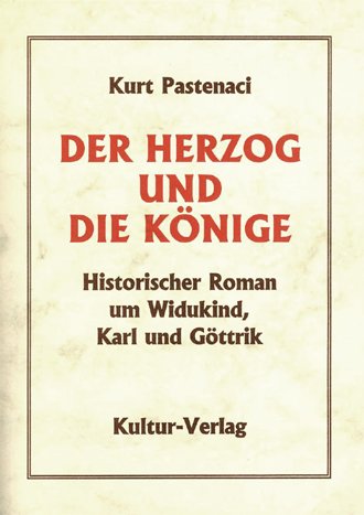 9783927933873: Der Herzog und die Knige : historischer Roman um Widukind, Karl und Gttrick.
